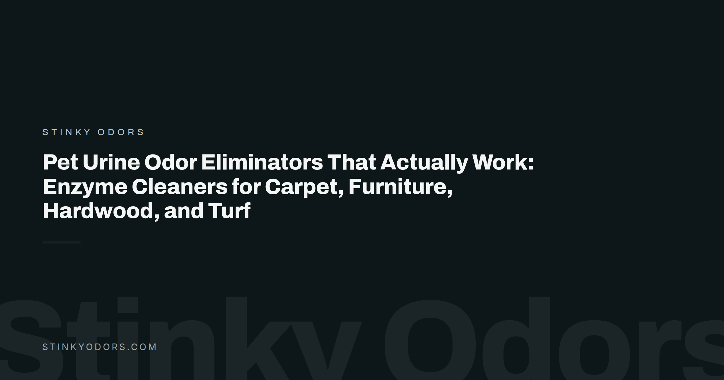 Stinky Odors branded title card for the article: Pet Urine Odor Eliminators That Actually Work: Enzyme Cleaners for Carpet, Furniture, Hardwood, and Turf